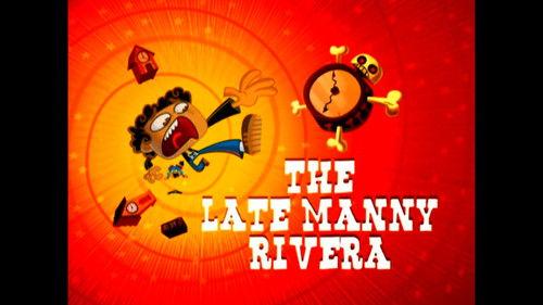 El Tigre: The Adventures of Manny Rivera Season 1 Episode 11 - The Late Manny Rivera