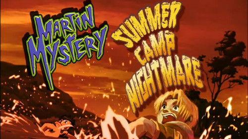 Martin Mystery Season 1 Episode 22 - Summer Camp Nightmare