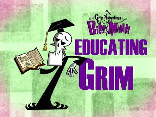 The Grim Adventures of Billy and Mandy Season 2 Episode 2 - Educating Grim