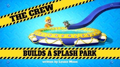 Rubble & Crew Season 1 Episode 25 - The Crew Builds a Splash Park