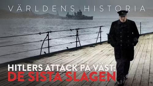 History of the World Season 2 Episode 17 - Hitler’s Attack on The West: The Last Battles - The Trap, Part  1