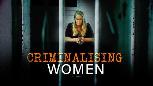 Four Corners Season 59 Episode 4 - Criminalising Women