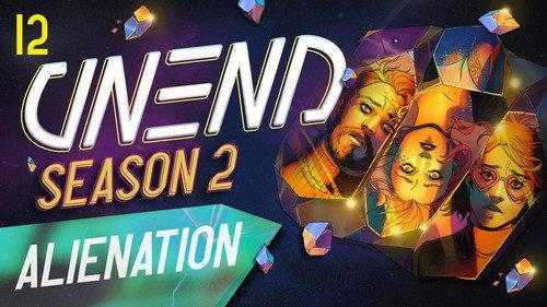UNEND Season 2 Episode 12 - Alienation