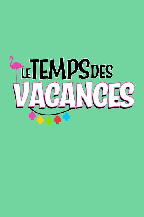 Le temps des vacances ! poster