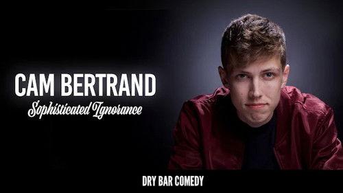 Dry Bar Comedy Season 5 Episode 2 - Cam Bertrand: Sophisticated Ignorance