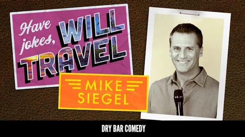 Dry Bar Comedy Season 4 Episode 14 - Mike Siegel: Have Jokes, Will Travel