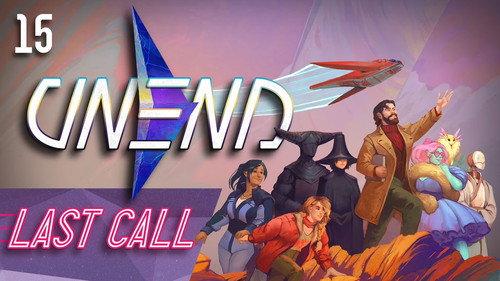 UNEND Season 1 Episode 15 - Last Call