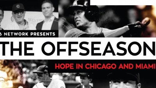 MLB Network Presents Season 1 Episode 3 - The Offseason: Hope in Chicago and Miami