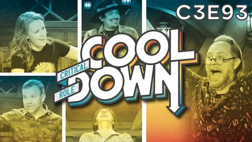 Critical Role Cooldown Season 1 Episode 11 - Campaign 3 Episode 93