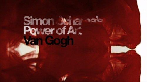 Simon Schama's Power of Art Season 1 Episode 6 - Van Gogh