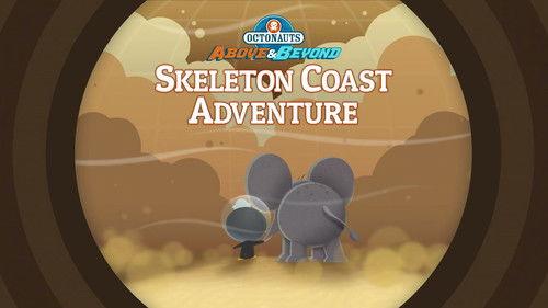 Octonauts: Above & Beyond Season 1 Episode 1 - The Octonauts and the Skeleton Coast Adventure