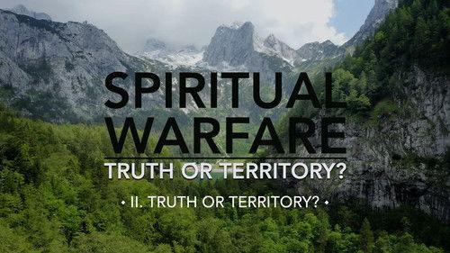 Spiritual Warfare: Truth or Territory? Season 1 Episode 2 - Truth or Territory?