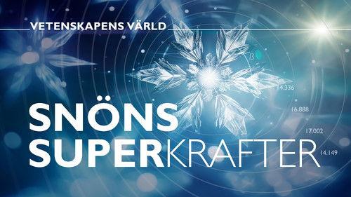 Vetenskapens värld Season 50 Episode 2 - Snow's superpowers