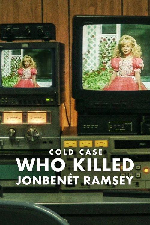 Cold Case: Who Killed JonBenét Ramsey poster