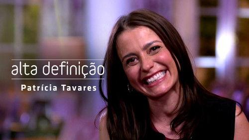 Alta Definição Season 17 Episode 4 - Patrícia Tavares