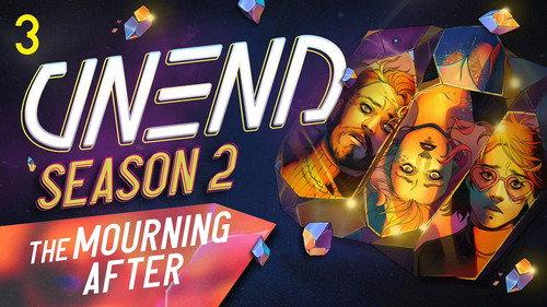 UNEND Season 2 Episode 3 - The Mourning After