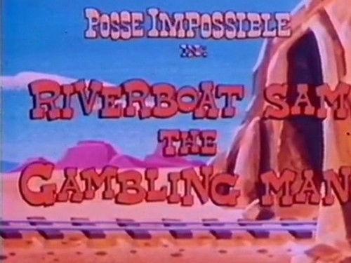 Posse Impossible Season 1 Episode 11 - Riverboat Sam, the Gambling Man