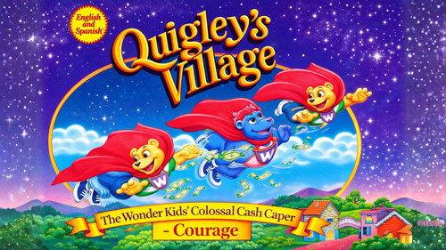Quigley's Village Season 1 Episode 7 - The Wonder Kids' Colossal Cash Caper - Courage