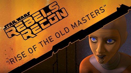 Rebels Recon Season 1 Episode 4 - Inside “Rise of the Old Masters”