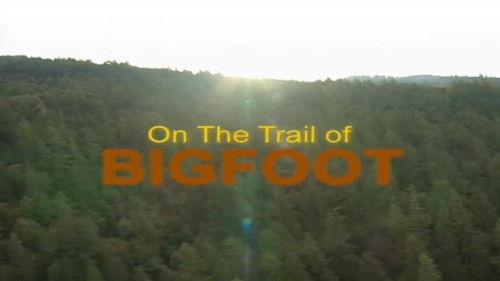 World of Mysteries Season 1 Episode 3 - On the Trail of Bigfoot