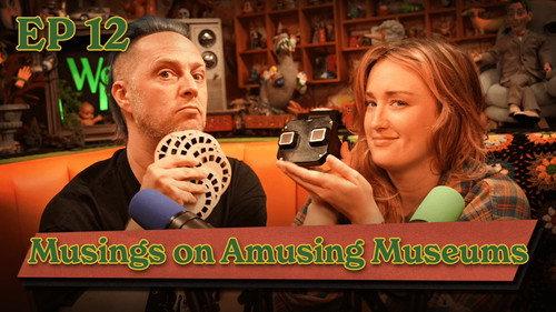 Weird Kids Season 1 Episode 12 - Musings on Amusing Museums