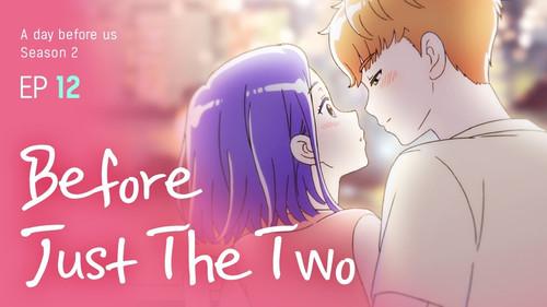 A Day Before Us Season 2 Episode 12 - Before Just the Two