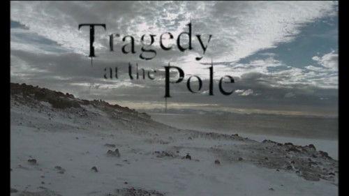 Secrets of the Dead Season 3 Episode 5 - Tragedy at the Pole