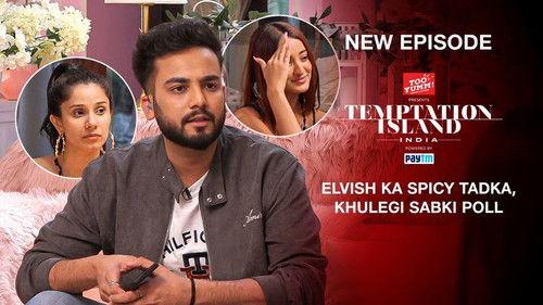 Temptation Island India Season 1 Episode 11 - Elvish Ka Spicy Tadka, Khulegi Sabki Poll