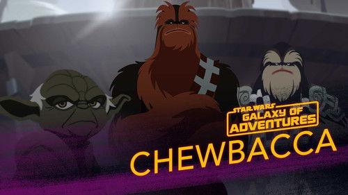 Star Wars Galaxy of Adventures Season 1 Episode 29 - Chewbacca - Wookiee Warrior