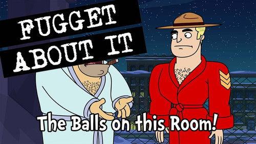 Fugget About It Season 2 Episode 11 - The Balls on This Room