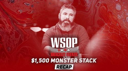 World Series of Poker Season 2021 Episode 24 - Event #30 $1.5K MONSTER STACK Recap