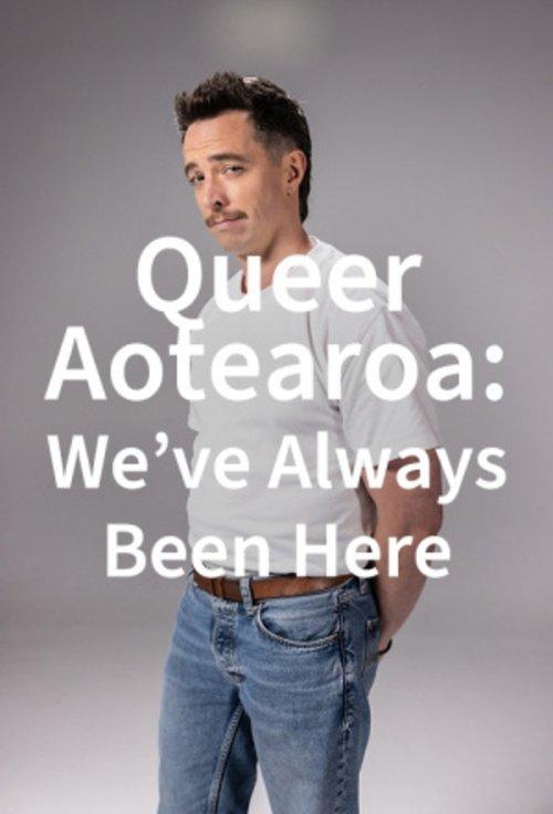Queer Aotearoa: We've Always Been Here poster