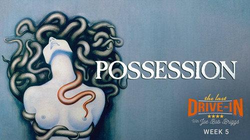 The Last Drive-in with Joe Bob Briggs Season 5 Episode 10 - Possession