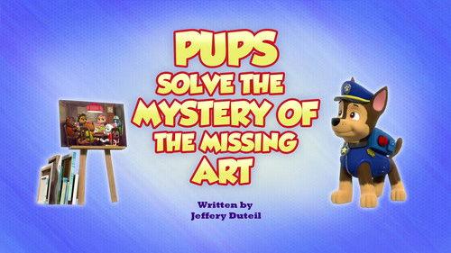 PAW Patrol Season 9 Episode 11 - Pups Solve the Mystery of the Missing Art