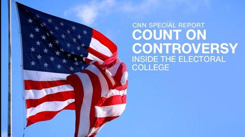 CNN Special Report Season 41 Episode 10 - Count on Controversy: Inside the Electoral College