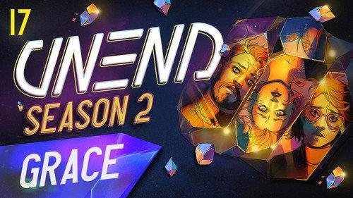 UNEND Season 2 Episode 17 - Grace