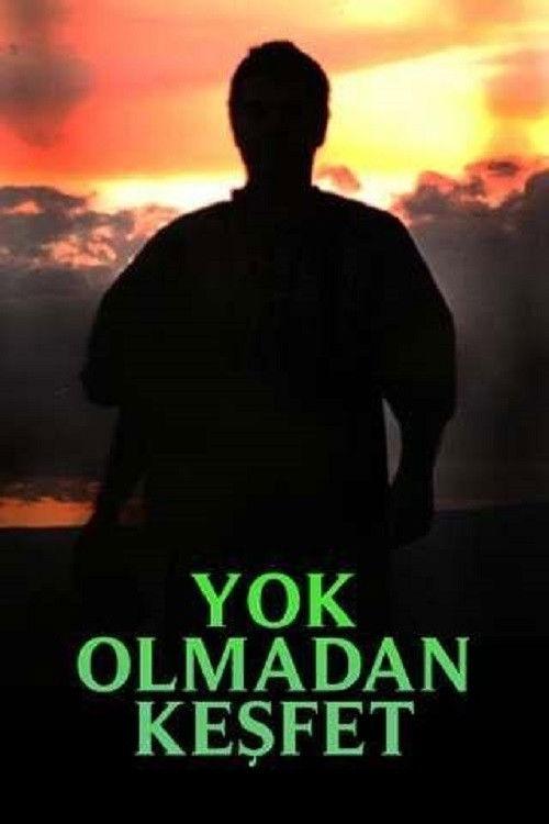 Yok Olmadan Keşfet poster