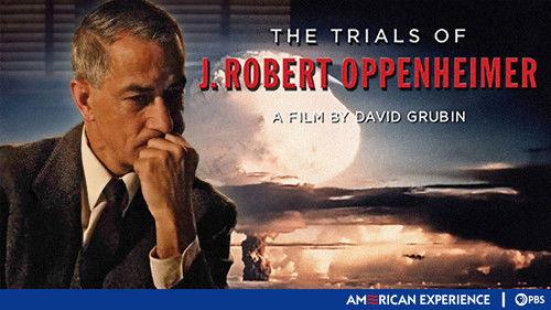 American Experience Season 21 Episode 1 - The Trials of J. Robert Oppenheimer