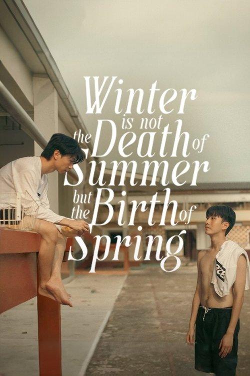 Winter is not the Death of Summer, but the Birth of Spring poster