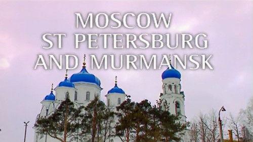 Globe Trekker Season 6 Episode 11 - Russia: Moscow, St. Petersburg & Murmansk