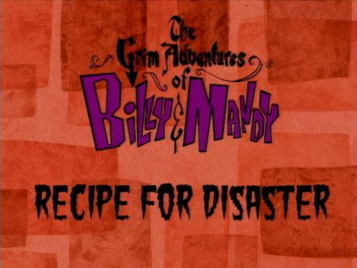 The Grim Adventures of Billy and Mandy Season 1 Episode 8 - Recipe for Disaster