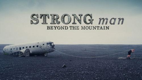 E:60 Season 13 Episode 10 - Strongman: Beyond the Mountain