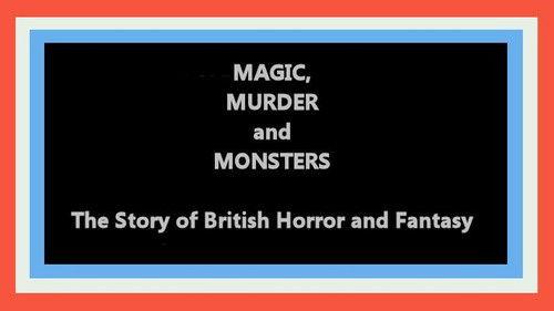 British Film Forever Season 1 Episode 5 - Magic, Murder and Monsters: The Story of British Horror and Fantasy