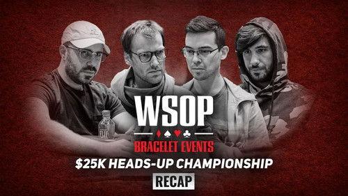 World Series of Poker Season 2022 Episode 6 - Event #6 $25K Heads-Up Championship Recap