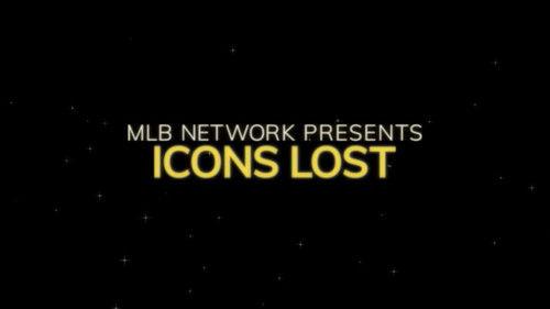 MLB Network Presents Season 6 Episode 3 - Icons Lost