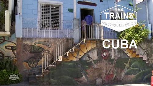 Amazing Train Journeys Season 1 Episode 2 - Cuba