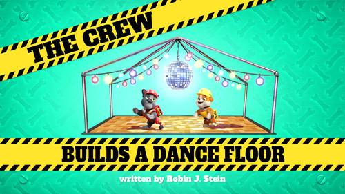 Rubble & Crew Season 1 Episode 32 - The Crew Builds a Dance Floor