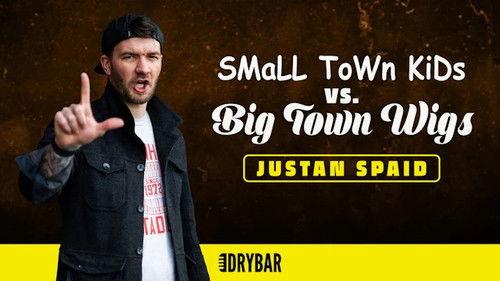 Dry Bar Comedy Season 8 Episode 3 - Justan Spaid: Small Town Kids Vs. Big Town Wigs