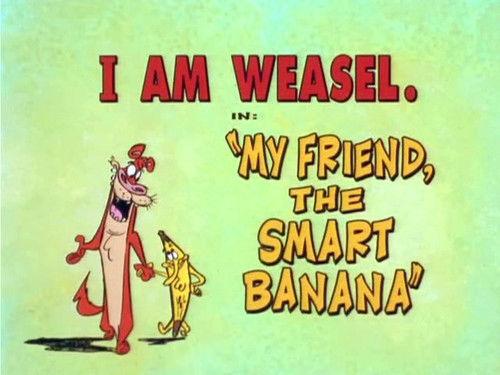I Am Weasel Season 2 Episode 12 - My Friend, the Smart Banana