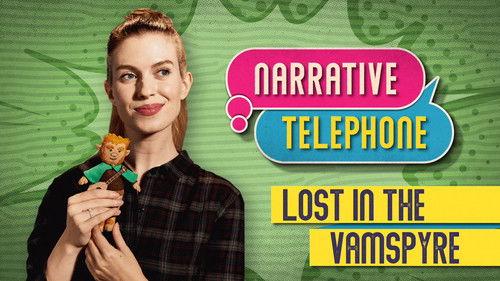 Narrative Telephone Season 4 Episode 4 - Lost in the Vamspyre